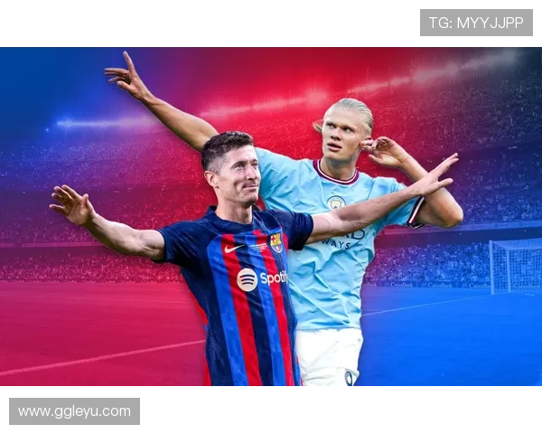 哈兰德vs莱万：德甲统治力差距解析