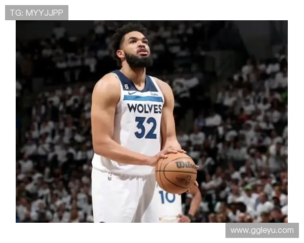 卡尔-安东尼·唐斯挡拆拉开空间效率提升显著，内线得分爆发引领球队攻防转换